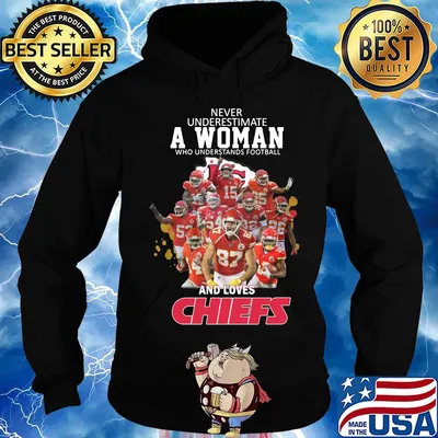 Official never underestimate a woman who understands football and loves chiefs s Hoodie