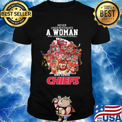 Official never underestimate a woman who understands football and loves chiefs shirt