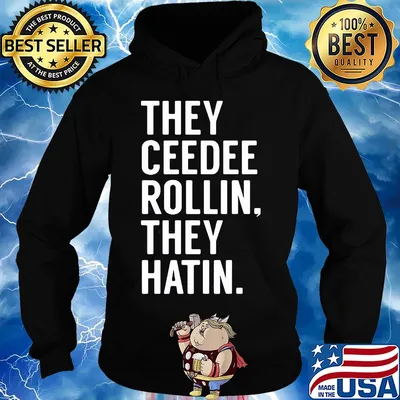 Official they ceedee rollin they hatin s Hoodie