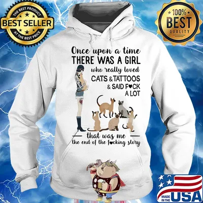 Once upon a time there was a girl who really loved cats and tattoos and said fuck a lot heart s Hoodie