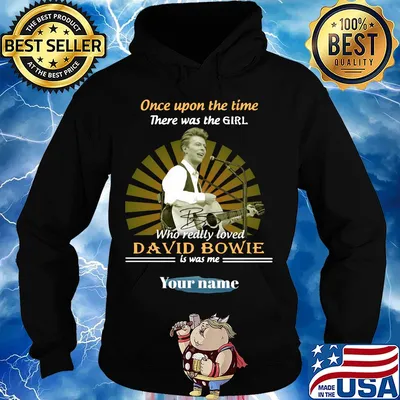 Once upon a time there was the girl who really loved david bowie is was me your name s Hoodie