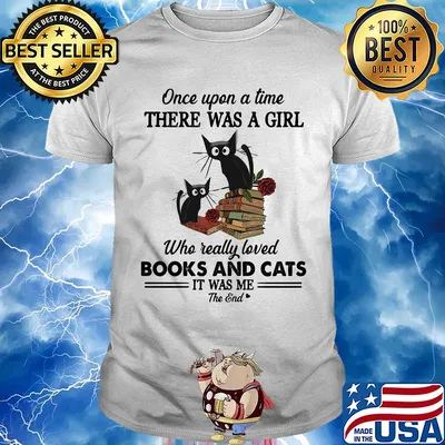 One upon a time there was a girl who really loved bools ans Black Cats shirt