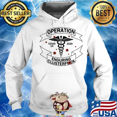 Operation covid 19 Caduceus 2020 enduring clusterfuck s Hoodie