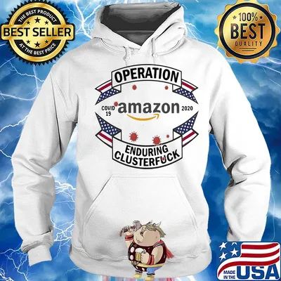 Operations covid 19 Amazon 2020 enduring clusterfuck s Hoodie