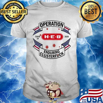 Operations covid 19 H-E-B logo 2020 enduring clusterfuck shirt
