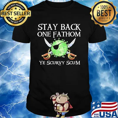 Pirates virus corona stay back one fathom yes scurvy scum shirt