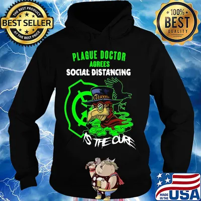 Plague doctor agrees social distancing is the cure s Hoodie