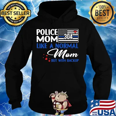 Police mom 304 like a normal mom but with backup s Hoodie