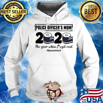 Police officer’s mom 2020 the year when shit got real quarantined toilet paper mask covid-19 american flag s Hoodie
