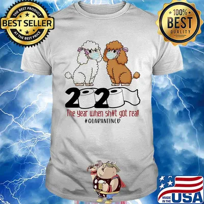 Poodles 2020 the year when shit got real quarantined toilet paper covid-19 shirt