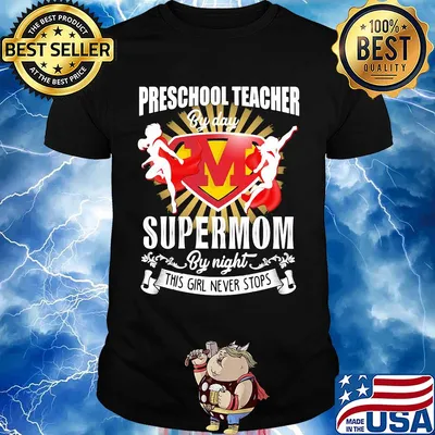Preschool teacher by day supermom by night this girl never stops shirt