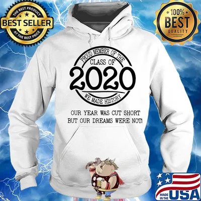 Proud member of the class 2020 we made history our year was cut short but our dreams were not s Hoodie