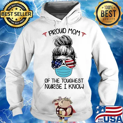 Proud mom of the toughest nurse I know American flag veteran Mask s Hoodie