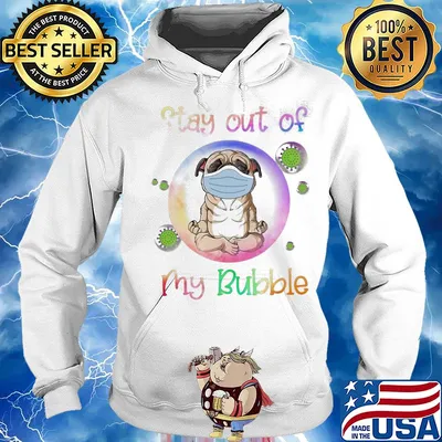 Pug wear medical mask stay out of my bubble coronavirus s Hoodie