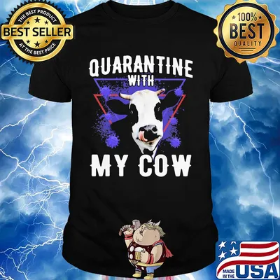 Quarantine with my dairy cows covid-19 shirt