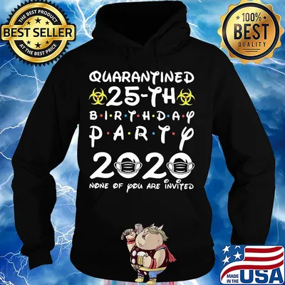Quarantined 25th birthday party 2020 none of you are invited mask covid-19 s Hoodie