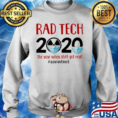Rad Tech 2020 The Year When Shit Got Real Quarantined Covid-19 s 12