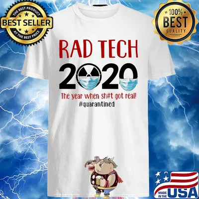 Rad Tech 2020 The Year When Shit Got Real Quarantined Covid-19 shirt