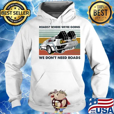 Road where we’re going we don’t need roads supercar vintage s Hoodie