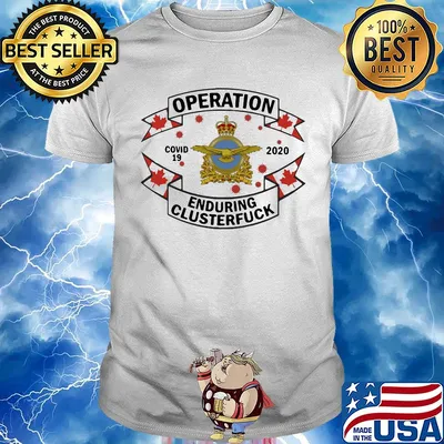 Royal canadian air force operation covid-19 2020 enduring clusterfuck shirt