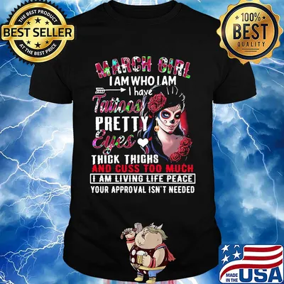 Santa muerte march girl i am who i am i have tattoos pretty eyes thick thighs and cuss too much flowers shirt