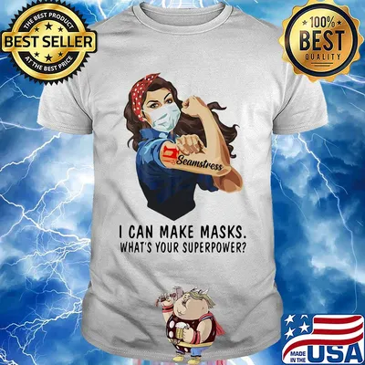 Seamstress I can make masks what's your superpower girl t-shirt