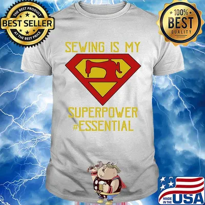 Sewing is my superpower #essential shirt