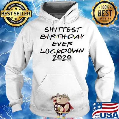 Shittest birthday ever lockdown 2020 mask s Hoodie