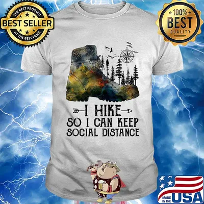 Shoes i hike so i can keep social distance trees shirt