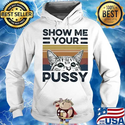 Show me your pussy Cat vintage s Hoodie