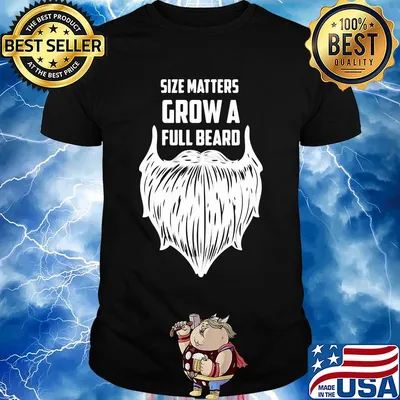 Size matters grow a full beard shirt