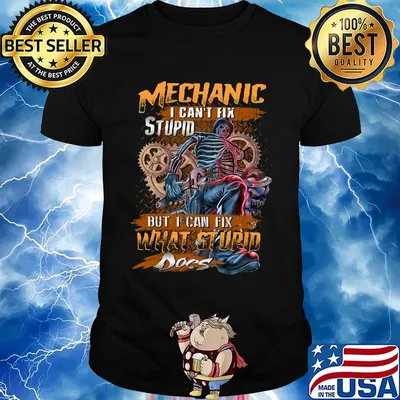 Skeleton mechanic I can’t fix stupid but I can fix what stupid does shirt