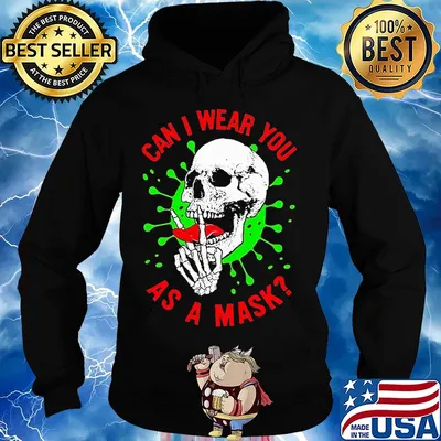 Skull can I wear you as a mask covid-19 s Hoodie