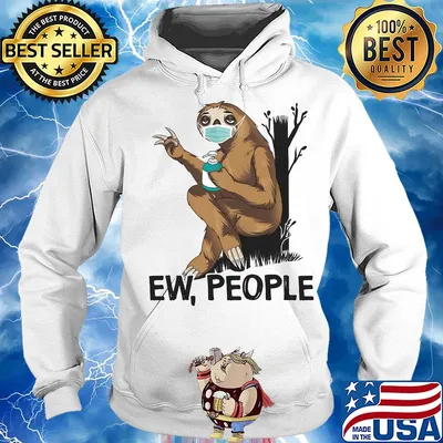 Sloth Ew people mask and wash hands s Hoodie