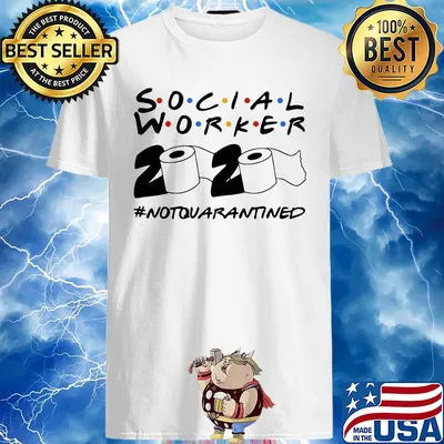 Social Worker 2020 Not Quarantined Toilet Paper shirt