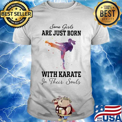Some girl are just born with karate in their souls shirt