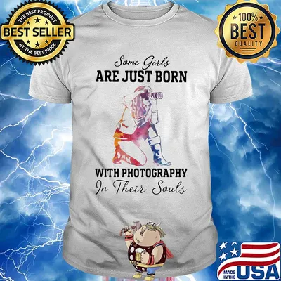 Some girl are just born with photography in their souls shirt