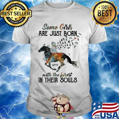 Some girls are just born with the forest in their souls horse shirt