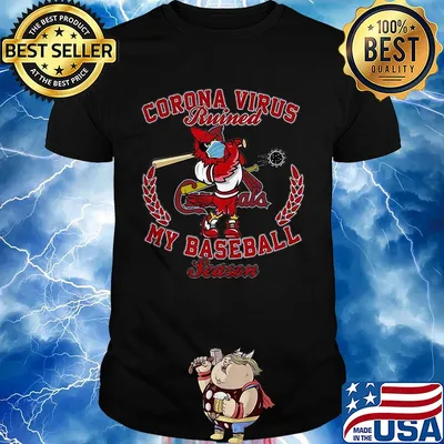 St. Louis Cardinal corona virus ruined my baseball season shirt