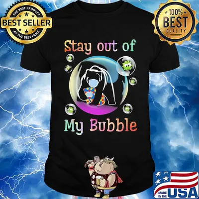 Stay away from my bubble autism bear covid-19 shirt