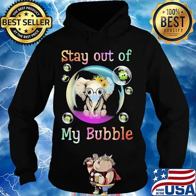 Stay away from my bubble Elephant mask Covid-19 s Hoodie