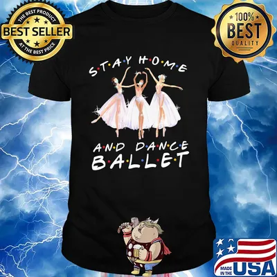 Stay home and dance ballet mask shirt