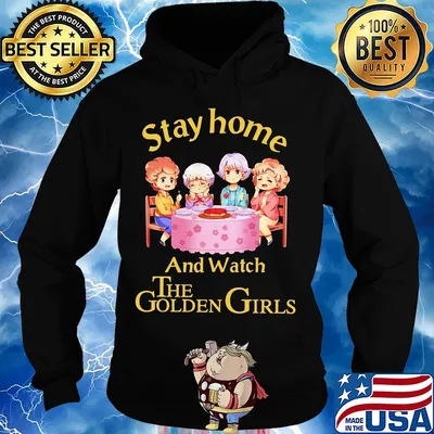 Stay home and watch the Golden girls s Hoodie