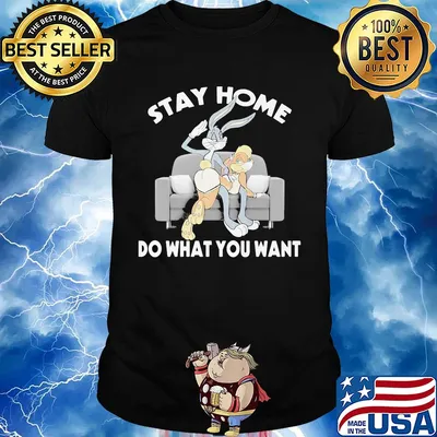 Stay home do what you want Bunny on the sofa shirt