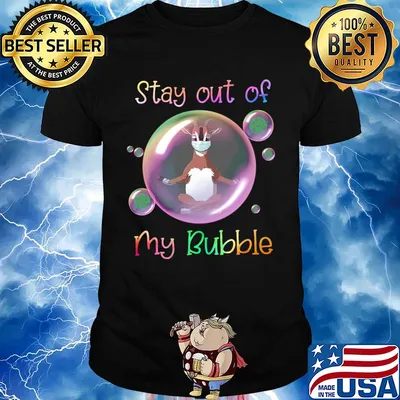 Stay out of goat mask my bubble covid-19 shirt