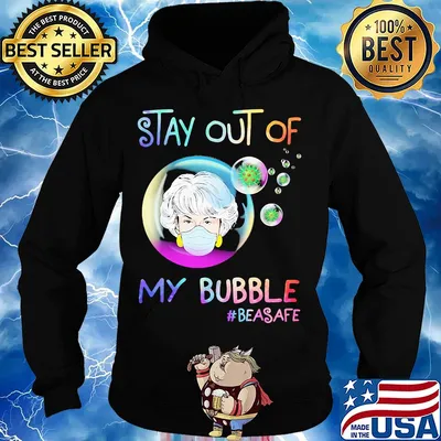 Stay out of my bubble #beasafe mask s Hoodie