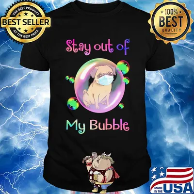 Stay out of my bubble Pitbull dog mask covid-19 shirt