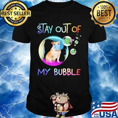 Stay out of my bubble Pitbull mask shirt