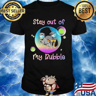Stay out of my bubble Rottweiler mask shirt