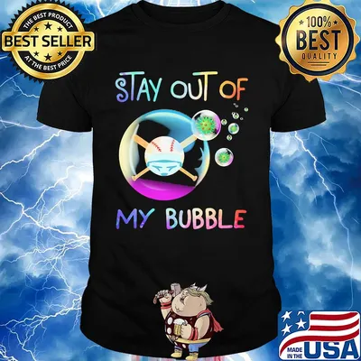 Stay out of my bubble soft mask shirt